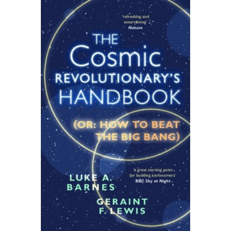 The Cosmic Revolutionary's Handbook: (Or: How to Beat the Big Bang)