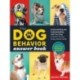 The Dog Behavior Answer Book, 2nd Edition: Understanding and Communicating with Your Dog and Building a Strong and Happy Relationship