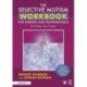 The Selective Mutism Workbook for Parents and Professionals: Small Steps, Big Changes
