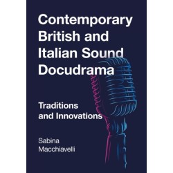 Contemporary British and Italian Sound Docudrama: Traditions and Innovations