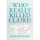 Who Really Killed Claire?