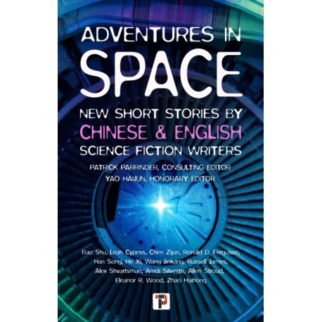 Adventures in Space (Short stories by Chinese and English Science Fiction writers)