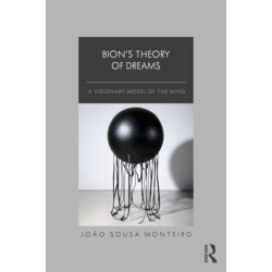 Bion’s Theory of Dreams: A Visionary Model of the Mind