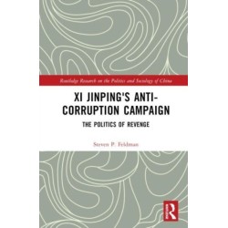 Xi Jinping's Anticorruption Campaign: The Politics of Revenge