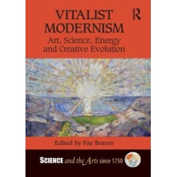 Vitalist Modernism: Art, Science, Energy and Creative Evolution