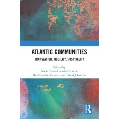 Atlantic Communities: Translation, Mobility, Hospitality