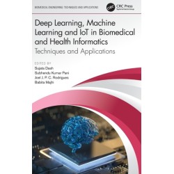 Deep Learning, Machine Learning and IoT in Biomedical and Health Informatics: Techniques and Applications
