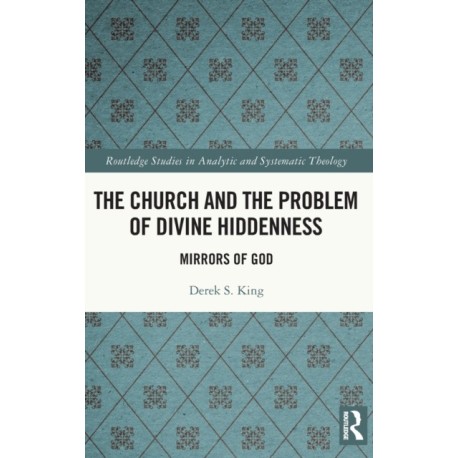 The Church and the Problem of Divine Hiddenness: Mirrors of God
