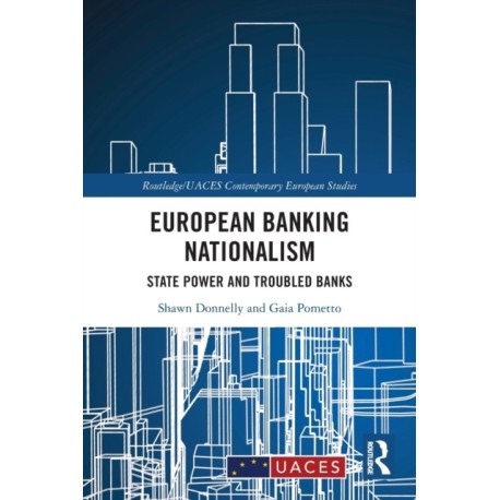 European Banking Nationalism: State Power and Troubled Banks