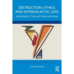 Destruction, Ethics, and Intergalactic Love: Exploring Y: The Last Man and Saga