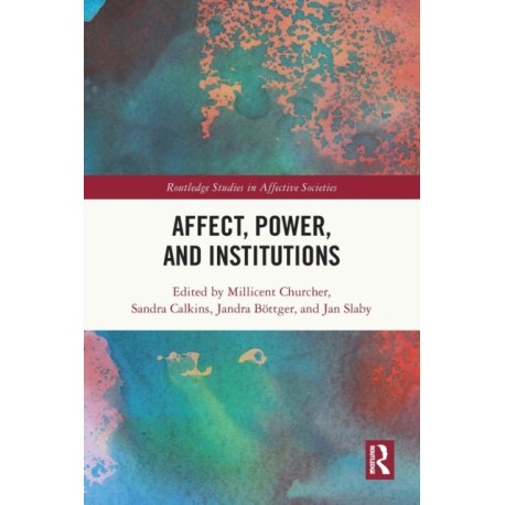 Affect, Power, and Institutions