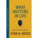 What Matters in Life: Lessons I Learned from Opening My Heart