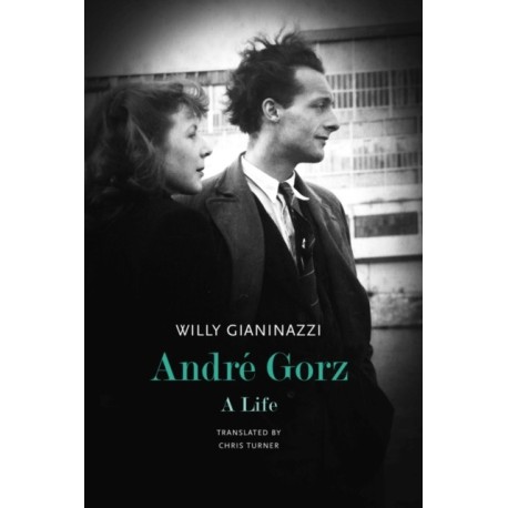 Andre Gorz: A Life