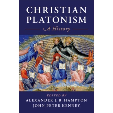 Christian Platonism: A History