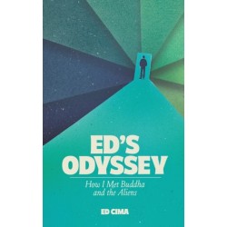 Ed's Odyssey How I Met Buddha and the Aliens