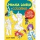 Manga World Coloring: Color your way through cool original manga art!
