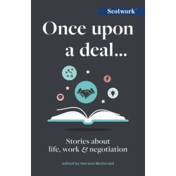 Once Upon a Deal…: Stories about life, work and negotiation