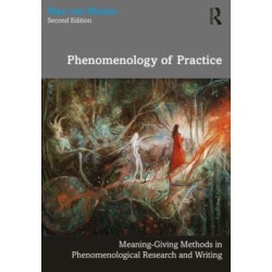 Phenomenology of Practice: Meaning-Giving Methods in Phenomenological Research and Writing
