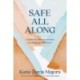 Safe All Along: Trading Our Fears and Anxieties for God's Unshakable Peace