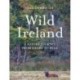 Wild Ireland: A Nature Journey from Shore to Peak
