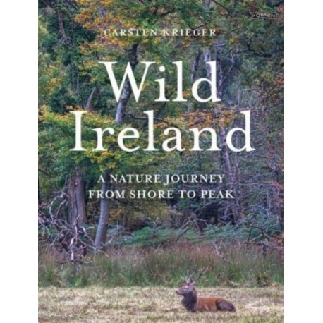 Wild Ireland: A Nature Journey from Shore to Peak