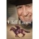 Reading Between the Lines: The Biography of 'Cockney' Cliff Lines: 70 years in Horseracing