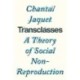 Transclasses: A Theory of Social Non-reproduction