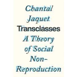 Transclasses: A Theory of Social Non-reproduction