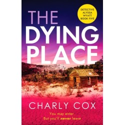The Dying Place: An utterly unputdownable, heart-racing crime thriller