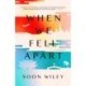 When We Fell Apart: A Novel