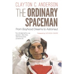 The Ordinary Spaceman: From Boyhood Dreams to Astronaut