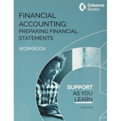 FINANCIAL ACCOUNTING:PREPARING FINANCIAL STATEMENTS - WORKBOOK
