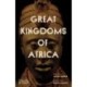 Great Kingdoms of Africa