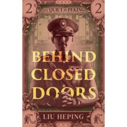 All Quiet in Peking (Book 2): Behind Closed Doors