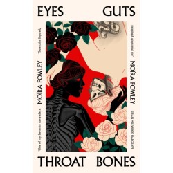 Eyes Guts Throat Bones: Featuring the Irish Book Awards Short Story of the Year 2023