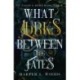 What Lurks Between the Fates: your next fantasy romance obsession! (Of Flesh and Bone Book 3)