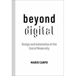 Beyond Digital: Design and Automation at the End of Modernity