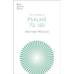 The Message of Psalms 73-150: Songs For The People Of God