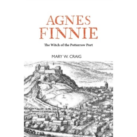 Agnes Finnie: The 'Witch' of the Potterrow Port