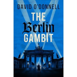 The Berlin Gambit: A page-turning WWII thriller based on true events