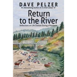Return to the River: Reflections on Life Choices During a Pandemic