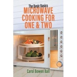 The Basic Basics Microwave Cooking for One & Two