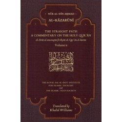 The Straight Path: A Commentary on the Holy Qur'an: Volume II