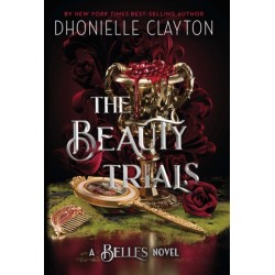 The Beauty Trials: The spellbinding conclusion to the Belles series from the queen of dark fantasy and the next BookTok sensation