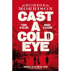 Cast a Cold Eye: A Gripping Scottish Crime Novel Set in 1930s Glasgow, Shortlisted for the McIlvanney Prize 2023