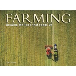 Farming: Growing the food that feeds us