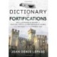 Dictionary of Fortifications: An illustrated glossary of castles, forts, and other defensive works from antiquity to the present day