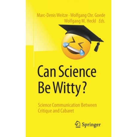 Can Science Be Witty?: Science Communication Between Critique and Cabaret