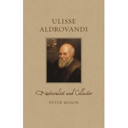 Ulisse Aldrovandi: Naturalist and Collector