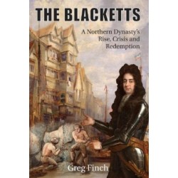 The Blacketts: A Northern Dynasty's Rise, Crisis and Redemption
